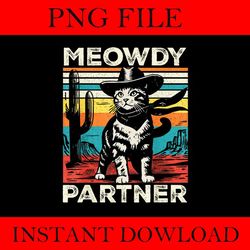 meowdy partner cowboy cat vintage png, meowdy partner cat png, cat png