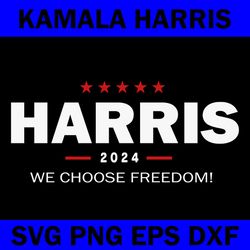 we choose freedom vote kamala harris for president 2024 svg