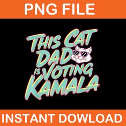 this cat dad is voting kamala png