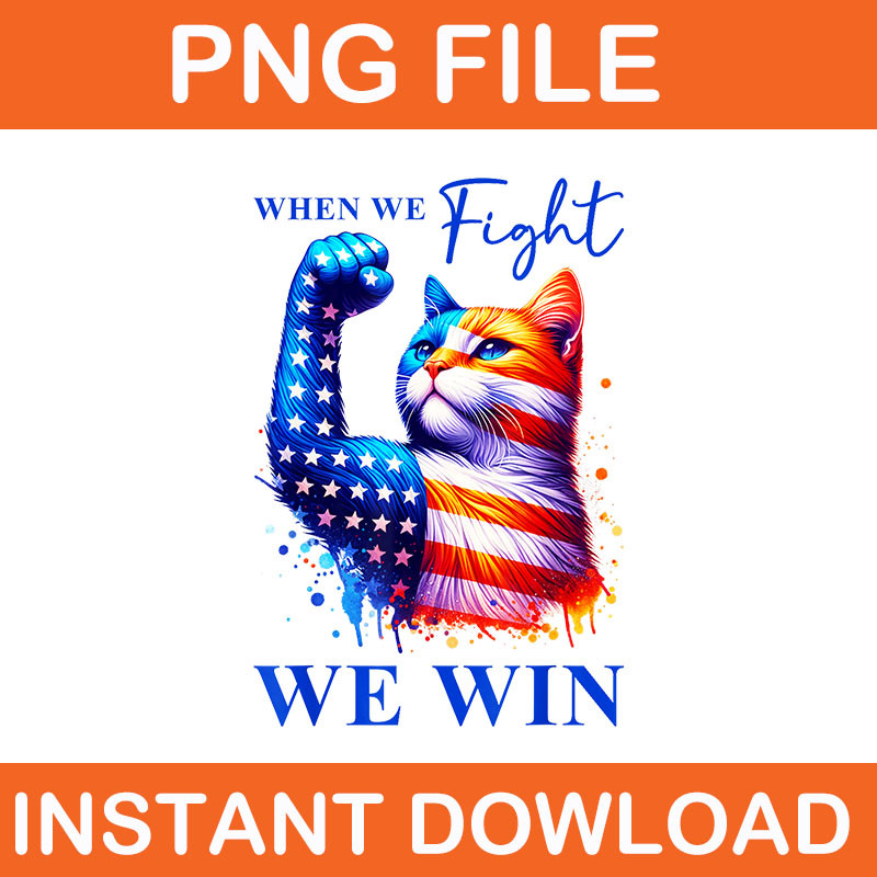 When We Fight We Win Cat PNG 0