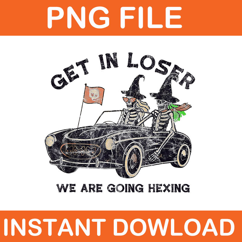 Get In Loser Halloween We Are Going Hexing Skeleton Car Race PNG 0