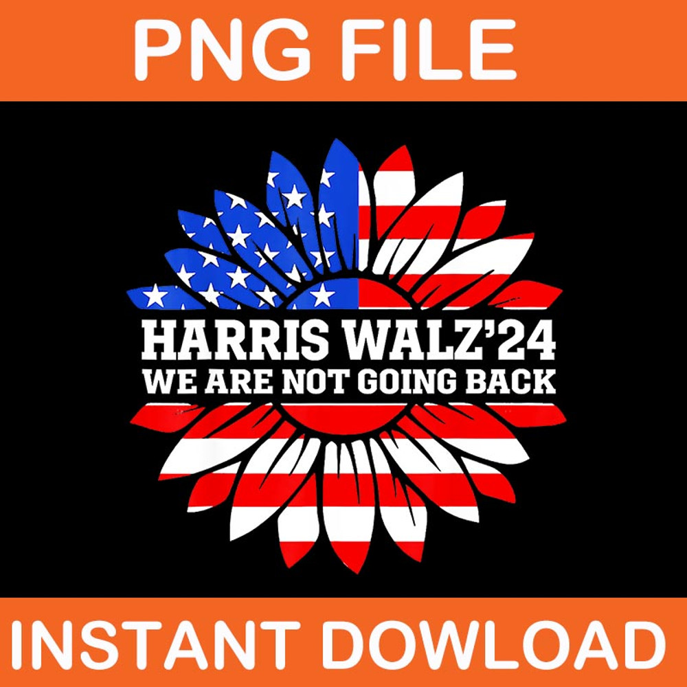Harris Waltz We Are Not Going Back Kamala Harris 2024 PNG 1