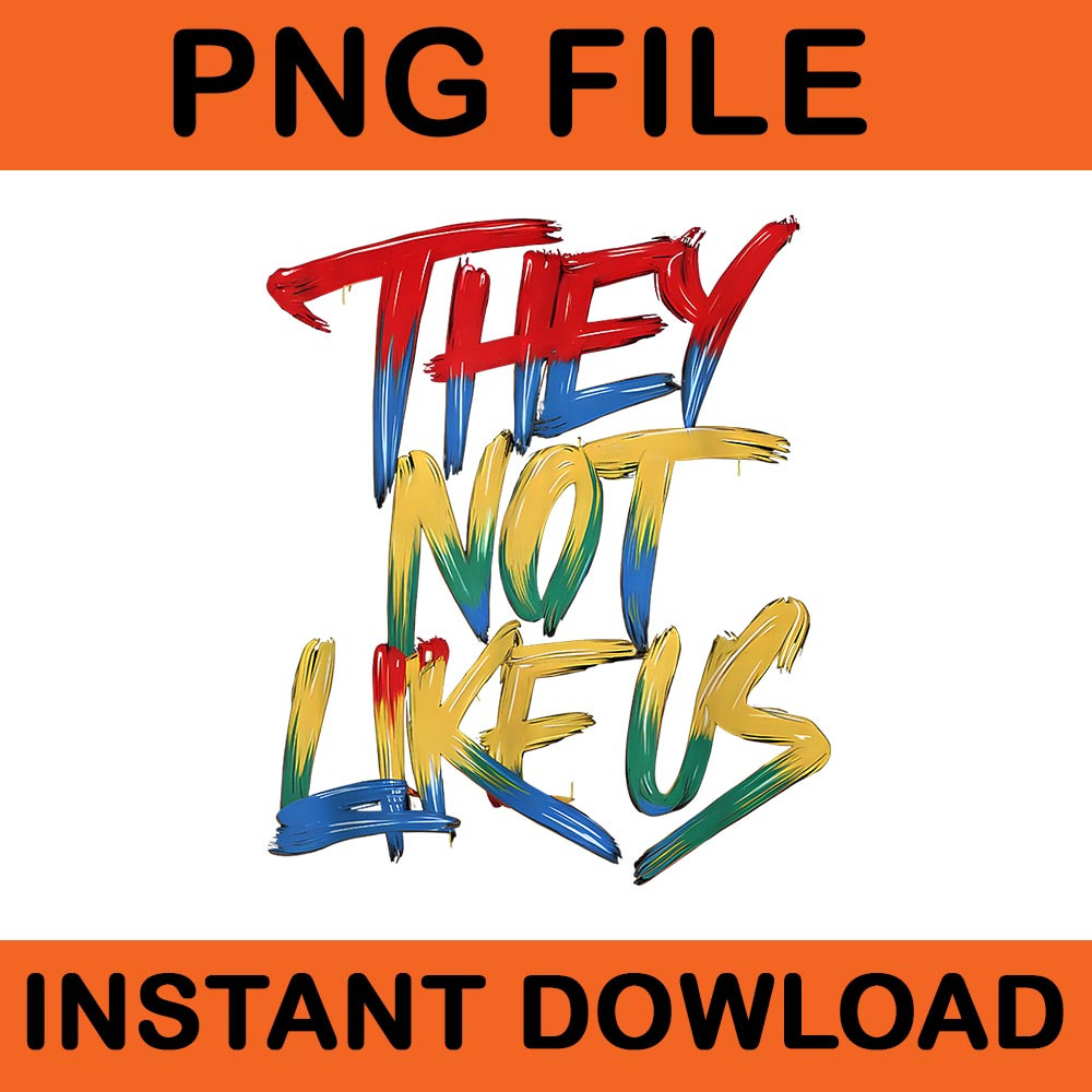 They Not Like Us PNG 0