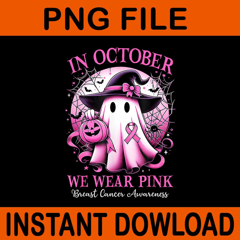 In October We Wear Pink Ghost Breast Cancer Awareness PNG 0