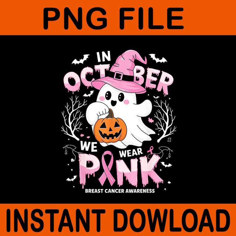 In October We Wear Pink Ghost Breast Cancer Awareness PNG 1