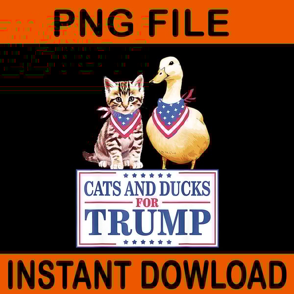Cats And Ducks For Trump 2024 PNG | Inspire Uplift