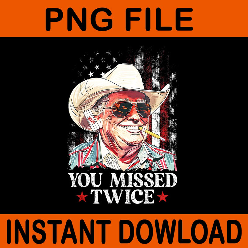 You Missed Twice Western Trump Cowboy 2024 PNG 0