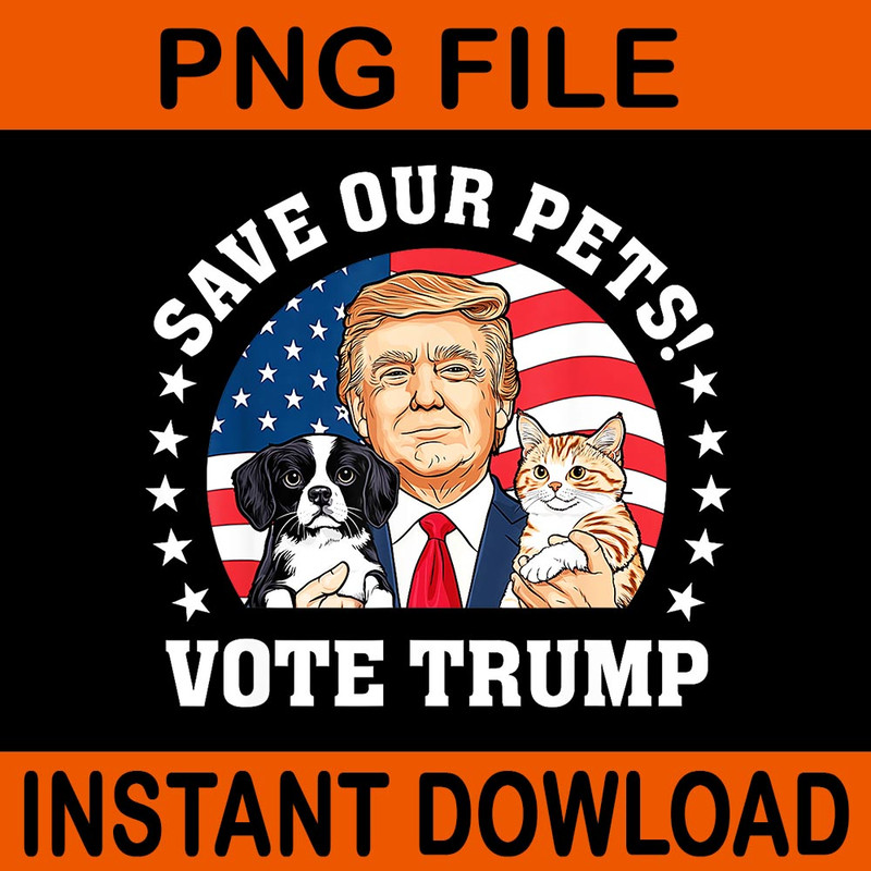 Save Our Pets Votes Trump Cats Dogs 2024 PNG 0