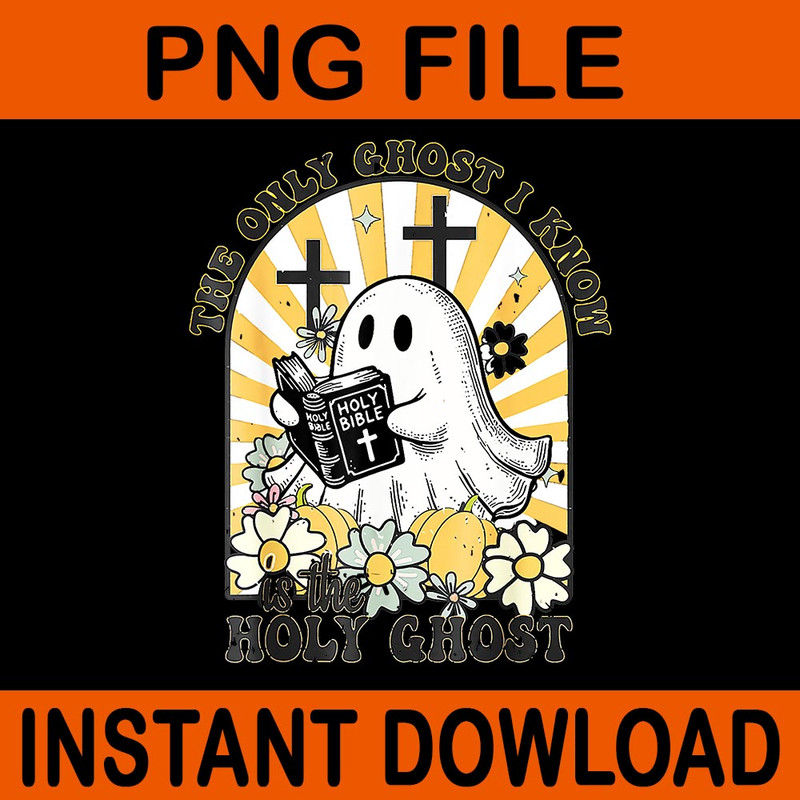 The Only Ghost I Know Is The Holy Ghost Boo Bible PNG 0