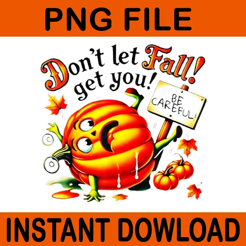 Dont Let Fall Get You Be Careful Fall Prevention PNG 0