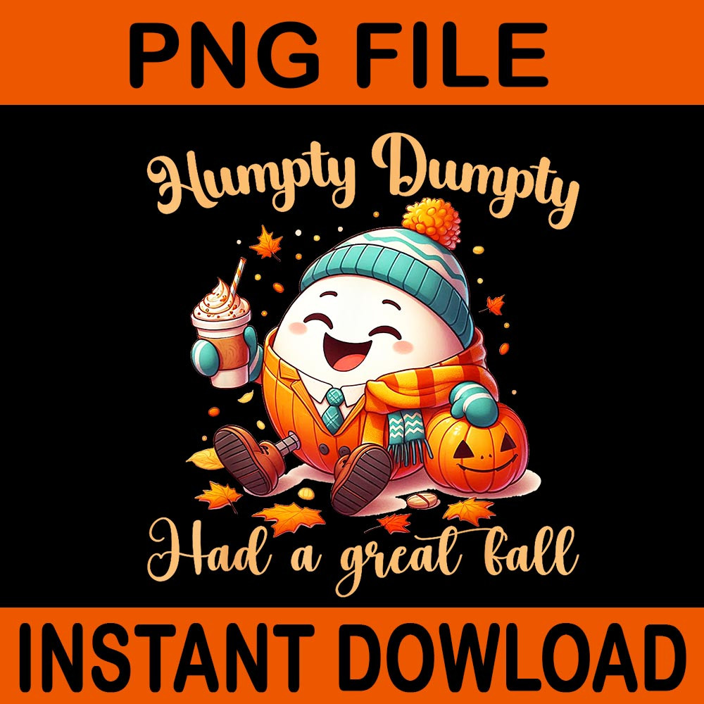 Humpty Dumpty Had A Great Fall Autumn PNG 0
