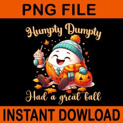 humpty dumpty had a great fall autumn png