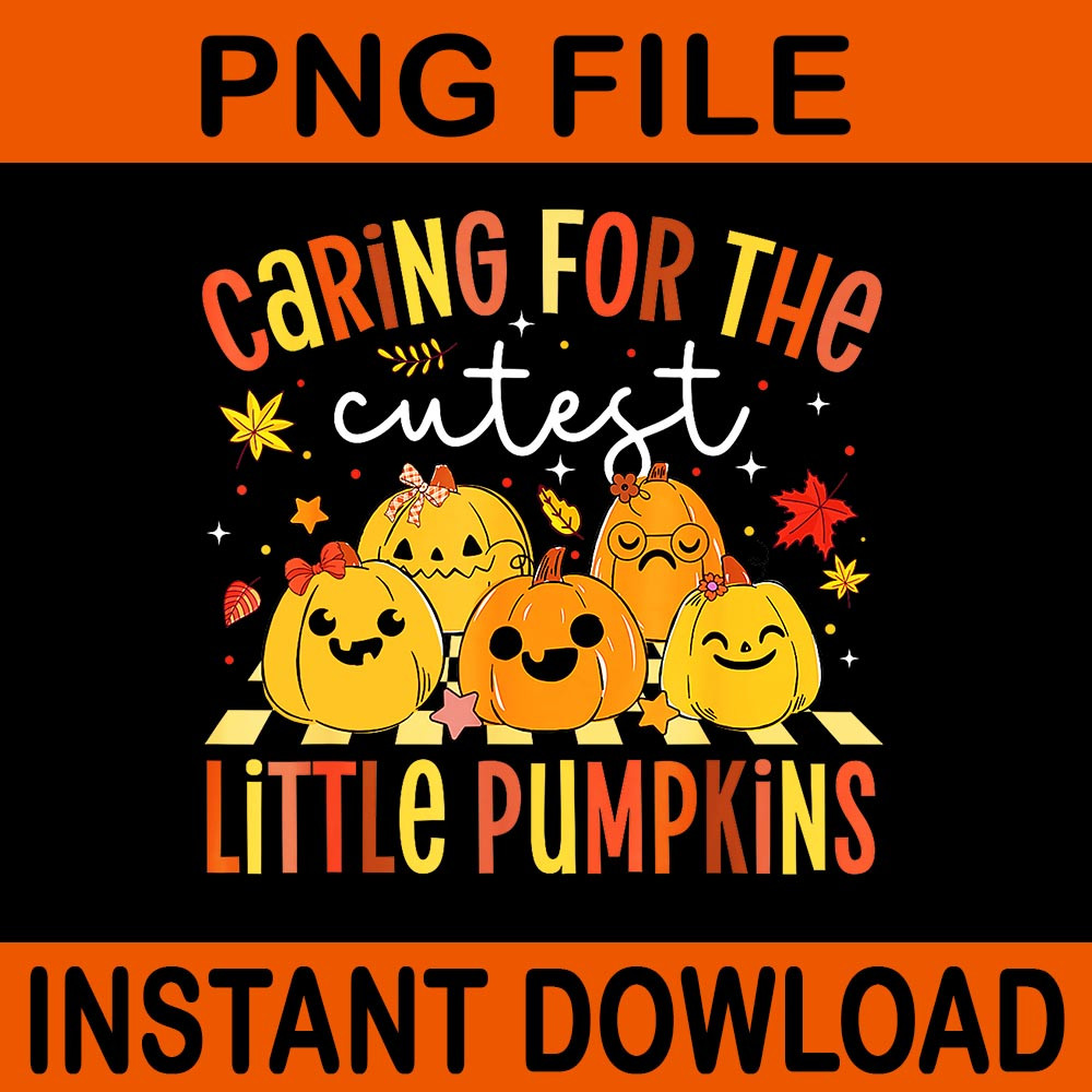 Caring For The Cutest Little Pumpkin NICU Nurse Halloween PNG 0