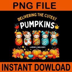 delivering the cutest pumpkins labor & delivery nurse png