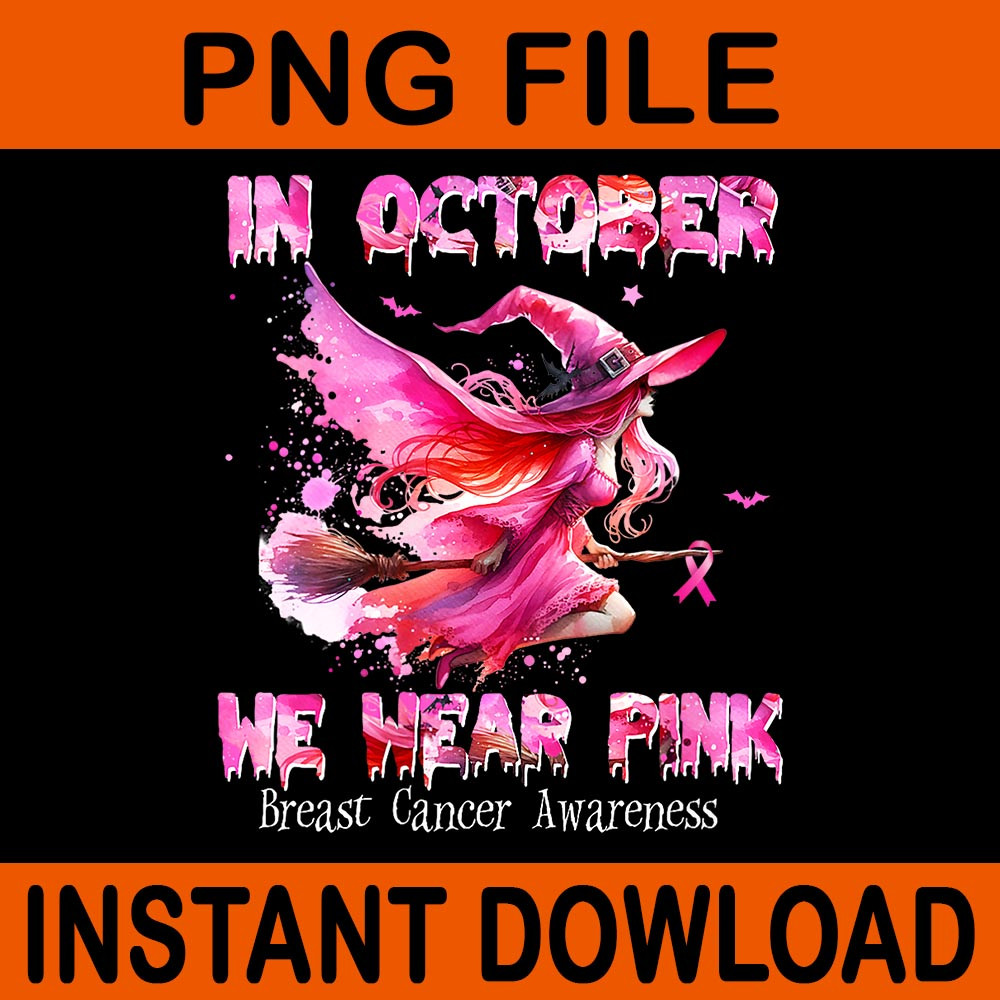 In October We Wear Pink Breast Cancer Awareness Witch PNG 0