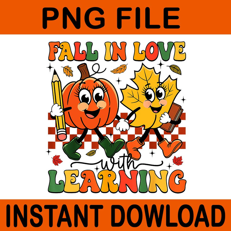 Fall In Love With Learning Thanksgiving Teacher Student PNG 0