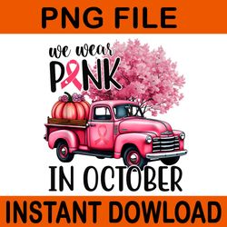 in october we wear pink truck png