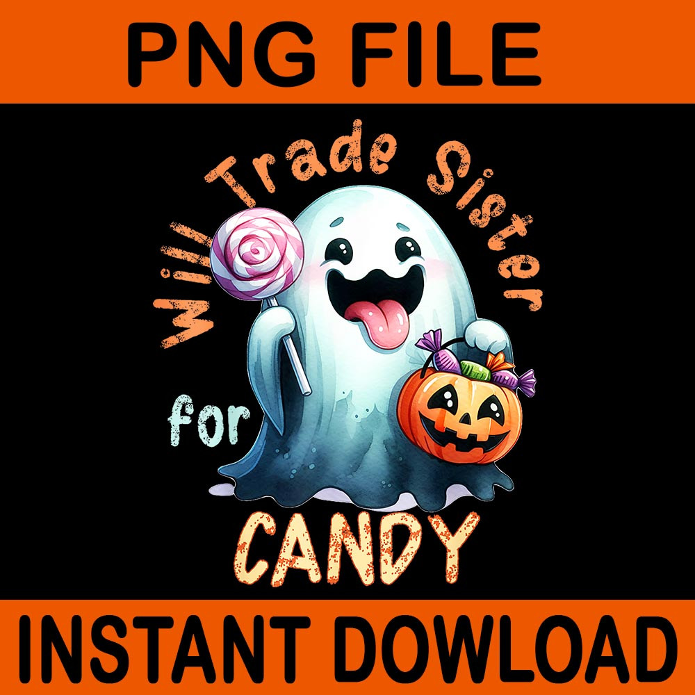 Halloween Will Trade Sister For Candy Ghost PNG 0