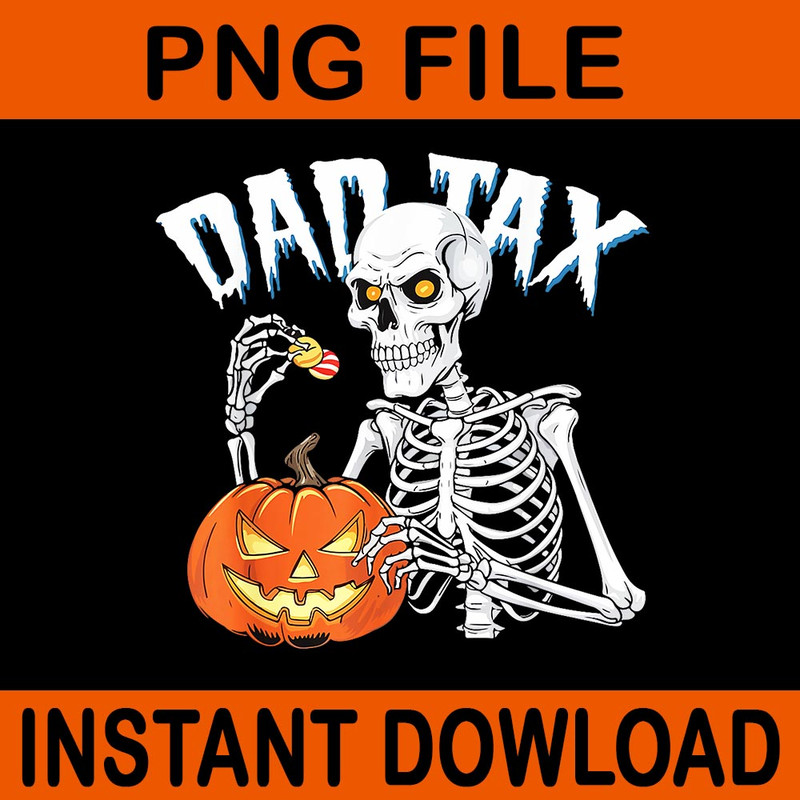 Dad Tax Skeleton Halloween Pumpkin Candy Dads PNG 0