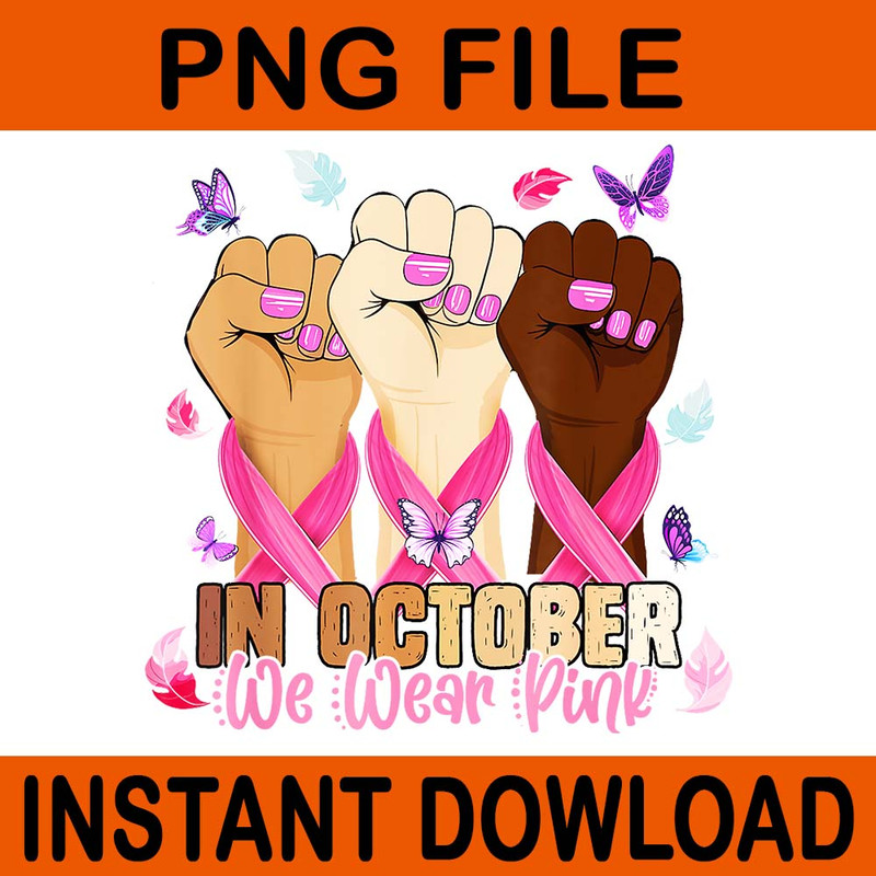In October We Wear Pink Breast Cancer Awareness Month Hand PNG 0