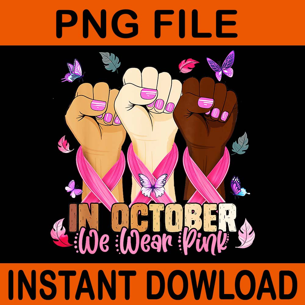 In October We Wear Pink Breast Cancer Awareness Month Hand PNG 1