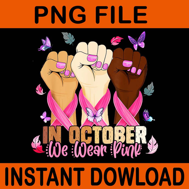In October We Wear Pink Breast Cancer Awareness Month Hand PNG 1