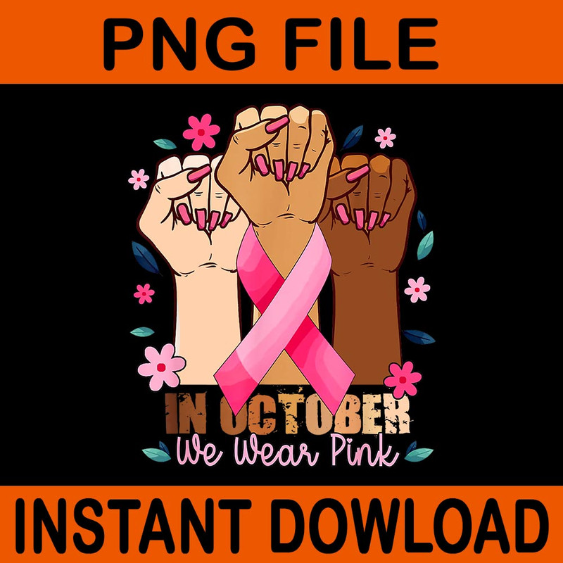 In October We Wear Pink Breast Cancer Awareness Month Hand PNG 3