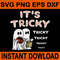 Its Tricky Tricky Tricky Spooky Halloween SVG 0