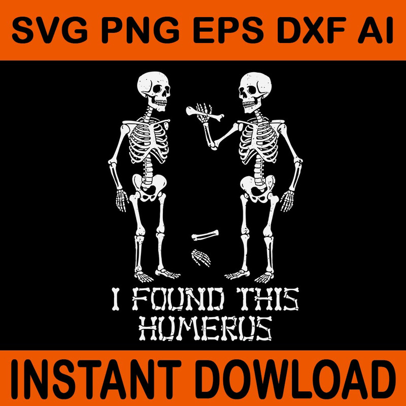 I Found This Humerus Skeleton Halloween Humorous SVG 0