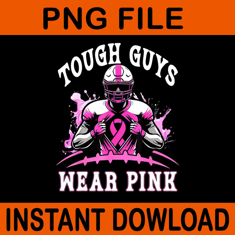 Tough Guys We Wear Pink Football PNG 0