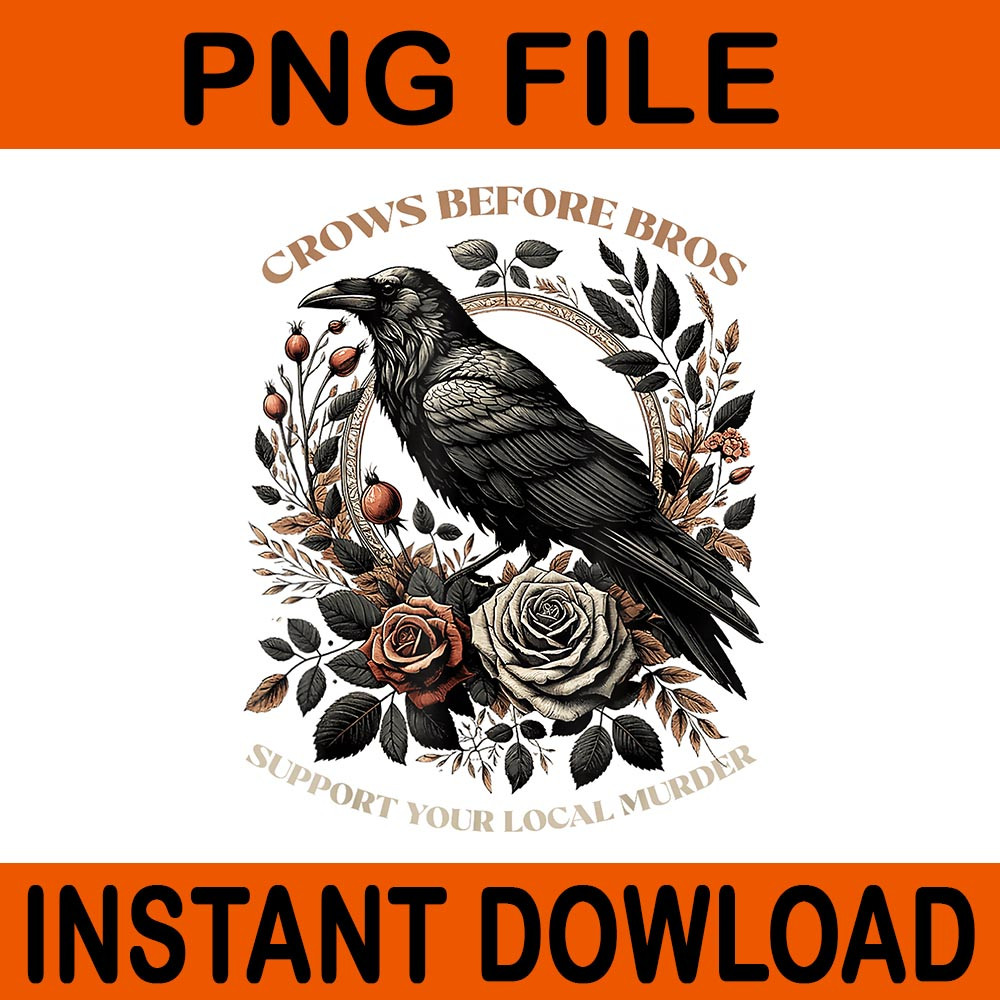 Crows Before Bros Support Your Local Murder PNG 0