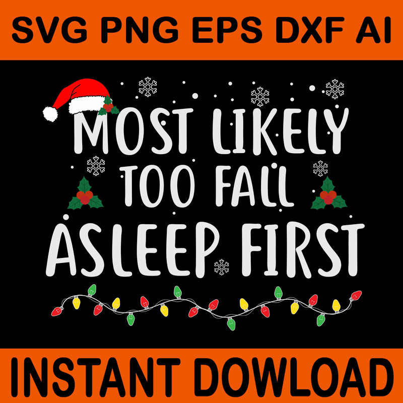 Most Likely Too Fall Asleep First Christmas SVG Merry Christmas SVG Hat Santa SVG 0