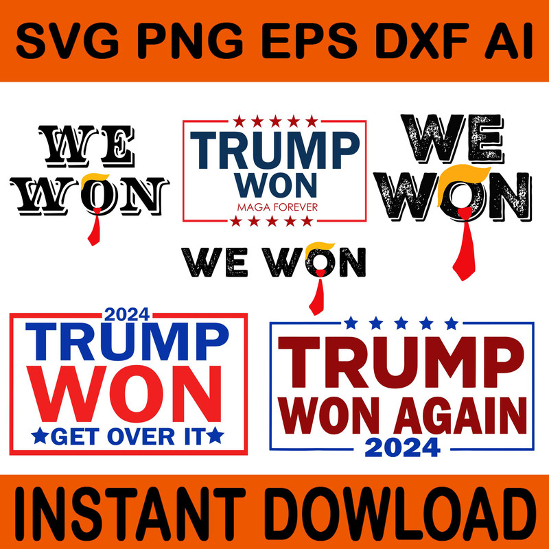 Trump We Won Svg Trump Won Svg Trump Won Get Over It Svg Bundle Trump Won Svg 0