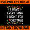 I Have Everything I Want For Christmas SVG 0