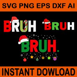 bruh meme christmas svg, bruh christmas svg, bruh hat santa svg, bruh xmas svg