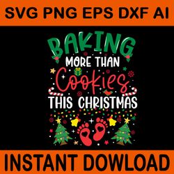 baking more than cookies this chrisrmas svg, christmas pregnancy announcement svg, baking more than cookies svg