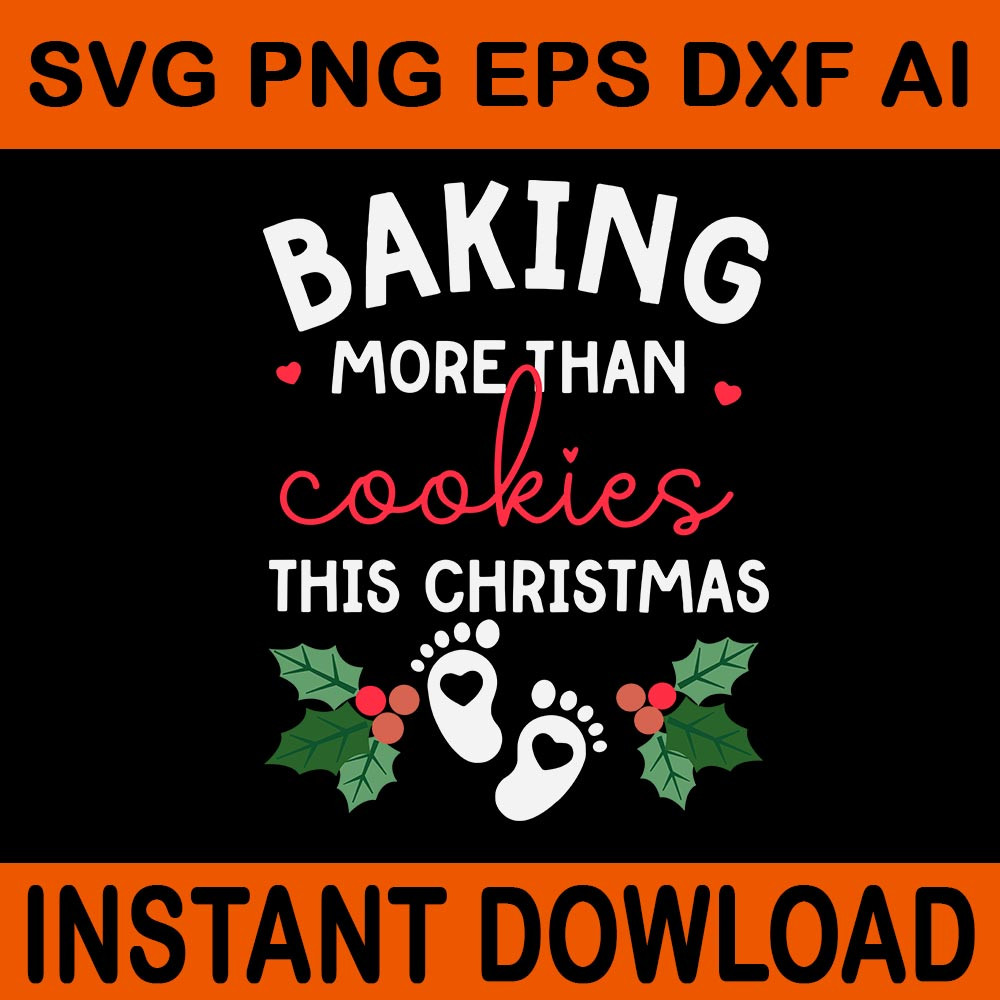 Baking More Than Cookies This Christmas Svg Christmas Pregnancy Announcement Svg Baking More Than C 0