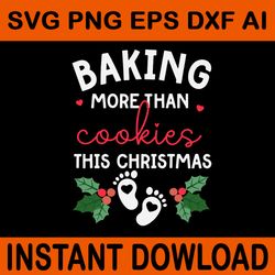baking more than cookies this christmas svg, christmas pregnancy announcement svg, baking more than cookies svg
