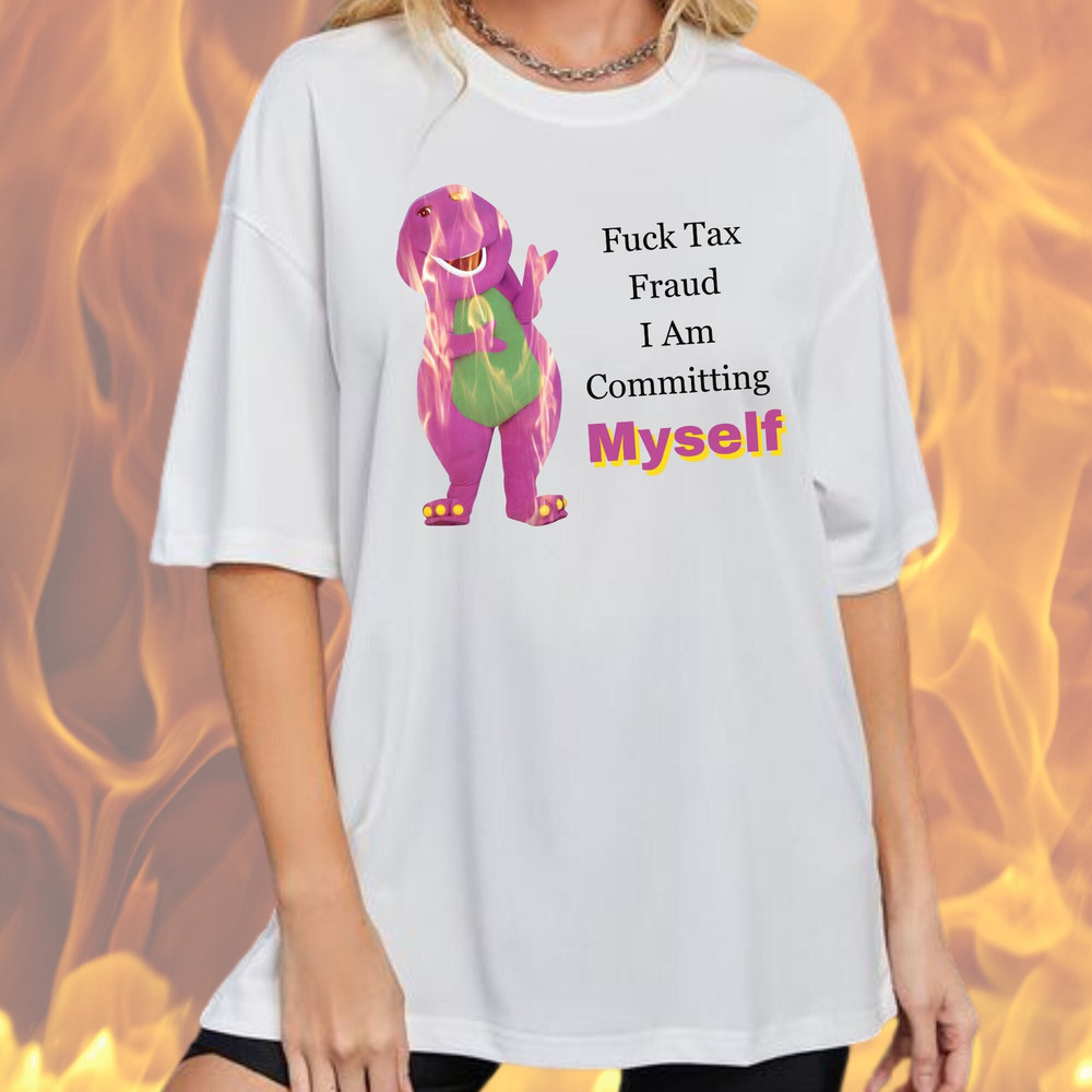 Commit Tax Fraud Shirt, Committing Myself Shirt, Unhinged Shirt, Cringy Shirt, Funny Quote Shirt, Meme Shirt Funny Gag Gift Weird T-Shirt.jpg