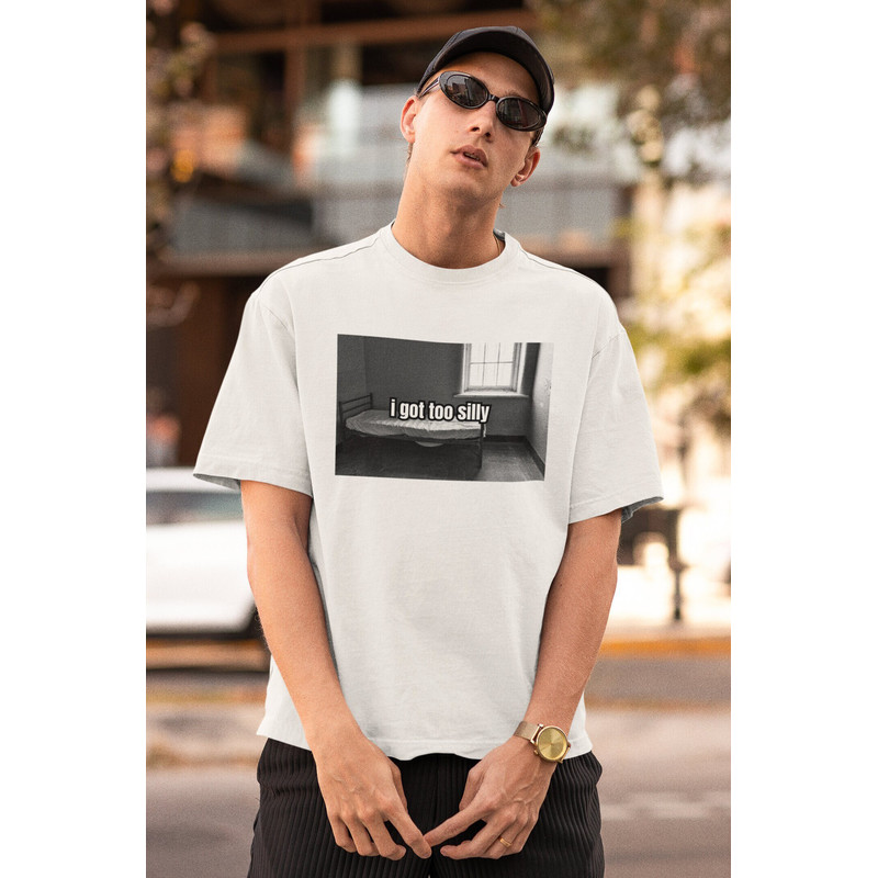 I Got Too Silly Shirt, Mental Illness Shirt, Psycho Joke Tee, Dark Humor Offensive TShirt, Rude Shirt Unhinged gift, Inappropriate shirt.jpg