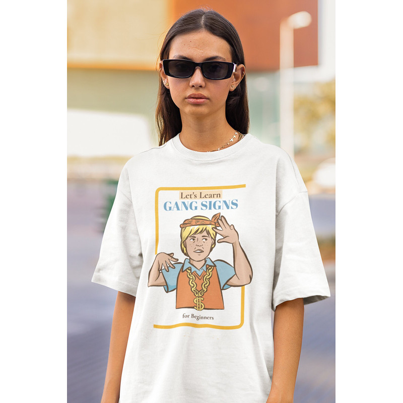 Lets Learn Gang Signs Shirt, Unhinged T-Shirt, Offensive Shirt, Rude Quote Shirt, Dark Humor Tee, Offensive Shirt Gift, Cringy Shirt Rude.jpg