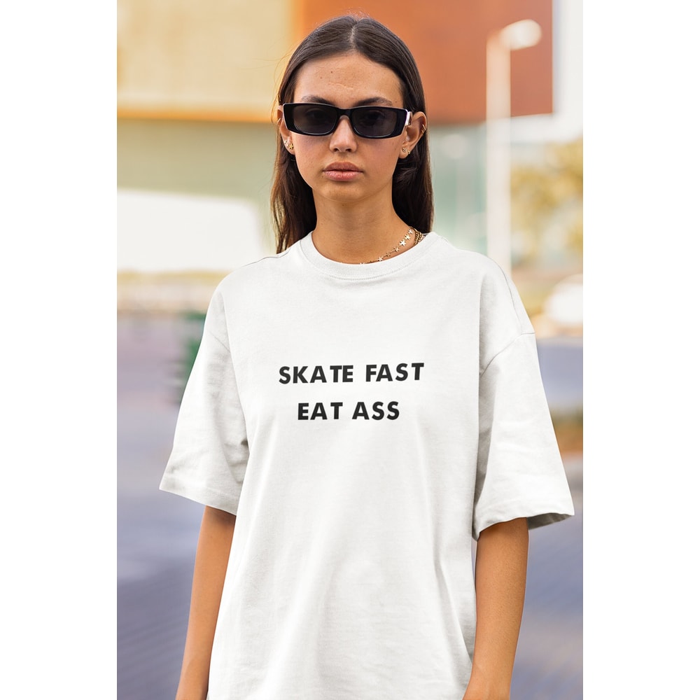 Skate Fast Eat Ass Shirt, Unhinged T-Shirt, Funny Shirt Offensive, Funny Gift, Funny Tee, Inappropriate Shirt, Meme Shirt, Sarcastic Shirt.jpg