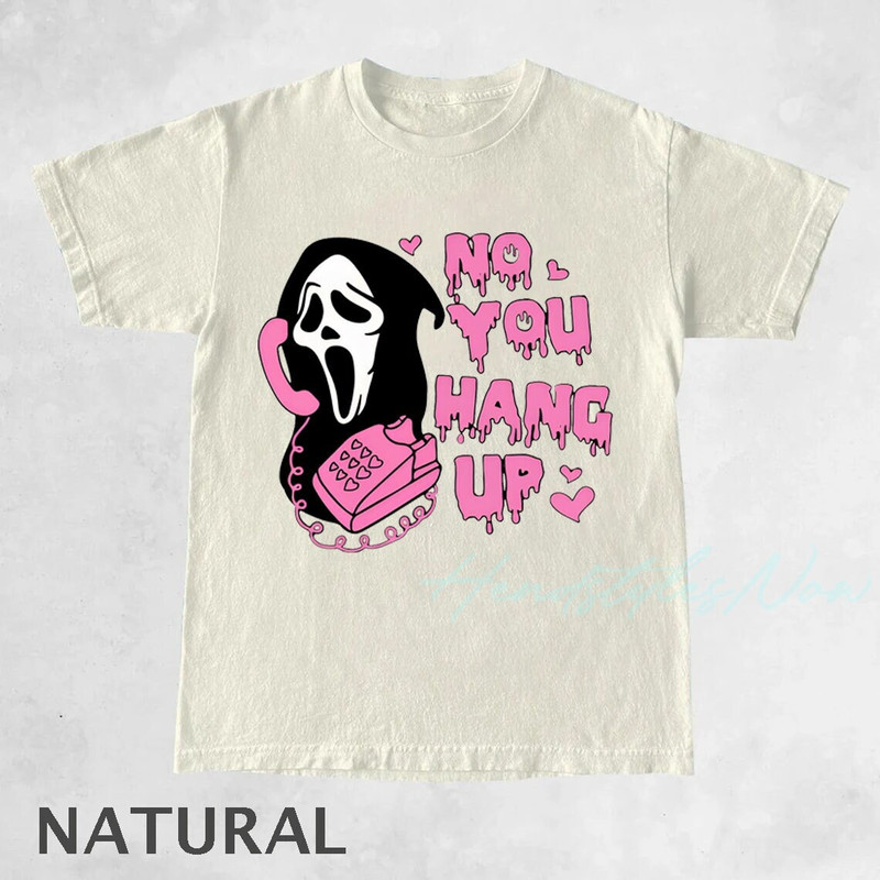 No You Hang Up Shirt, Halloween Theme Shirt, Halloween Gift, Halloween T-Shirt, Scream Movie Shirt, Funny Halloween Shirt.jpg