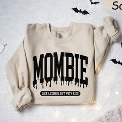 mombie sweatshirt, mom halloween shirt, fall sweater, mama halloween tshirt, mom halloween shirt, halloween mom sweatshi