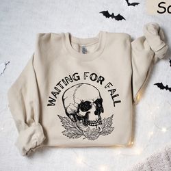 waiting for fall sweatshirt, halloween skeleton shirt, womens fall sweatshirt, skull shirt, spooky season shirt, fall sw