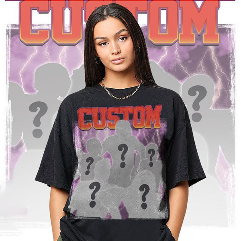 Custom Your Own Bootleg Idea Here, Custom Bootleg Tee.jpg