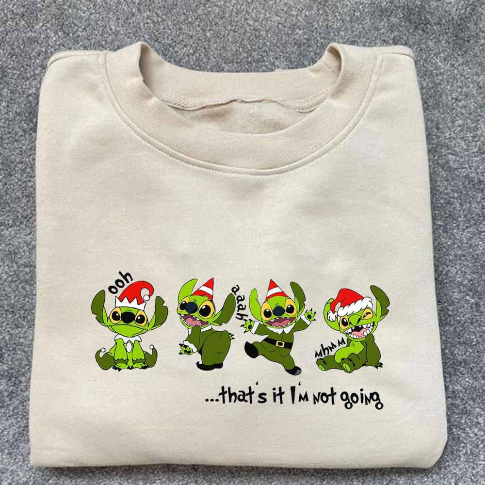 Stitch Grinch Not Going Christmas Santa Claus Sweatshirt, That's It I'm Not Going Sweatshirt,Funny Stitch Christmas Shirt.jpg