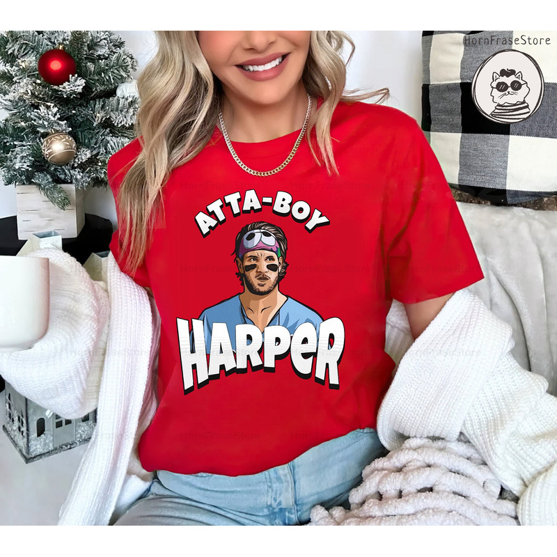Atta Boy Harper Shirt, Phillies Harper Atta Boy Shirt, Bryce Harper Shirt, Unisex Shirt.jpg