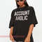 Accountaholic Shirt , Account- Aholic Unisex Tees,Teacher Shirt - Accounting Gift - Accounting Teacher Tee - Being An Accounting.jpg
