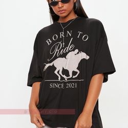 Born To Ride UNISEX Tees, Horse Rider Shirt, Funny Horse Racing Shirt, Horse RacingShirt, Horse T-Sh